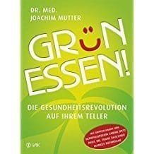 Grün essen - Dr. Joachim Mutter