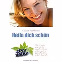 Heile dich schön - Markus Rothkranz